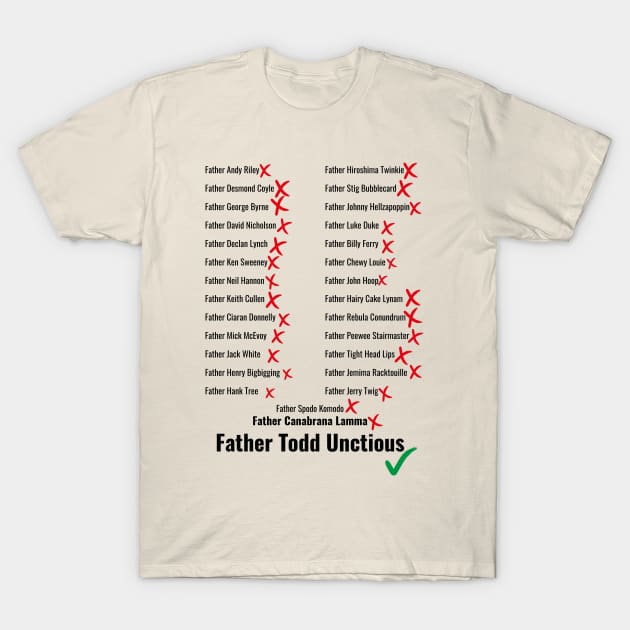 Father Todd Unctious and other Wrong Priest Names T-Shirt by Meta Cortex